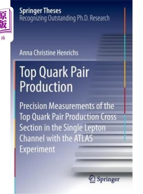 海外直订Top Quark Pair Production: Precision Measurements of the Top Quark Pair Producti 顶夸克对产生：用Atlas E