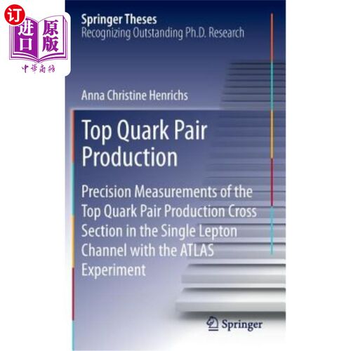 海外直订Top Quark Pair Production: Precision Measurements of the Top Quark Pair Producti 顶夸克对产生：用Atlas E