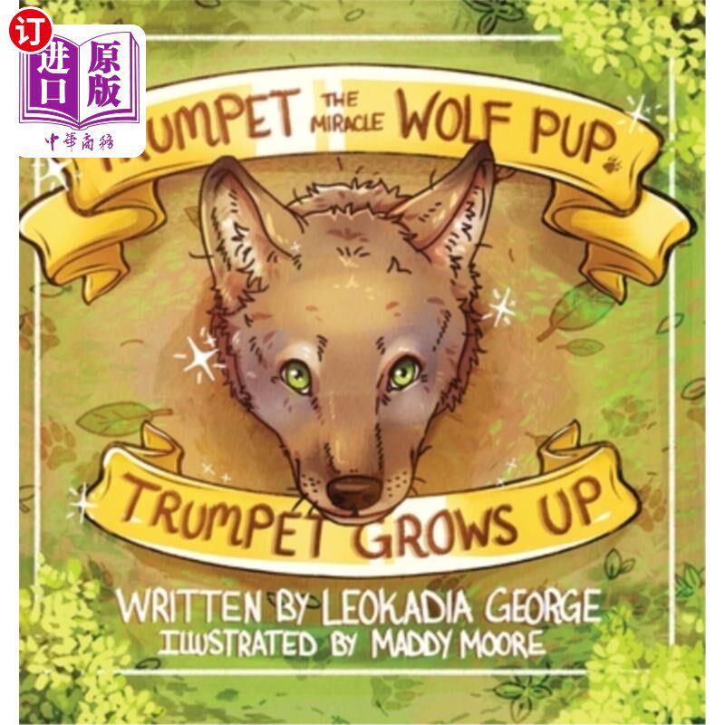 海外直订Trumpet the Miracle Wolf Pup: Trumpet Grows Up 小号的奇迹小狼:小号长大了