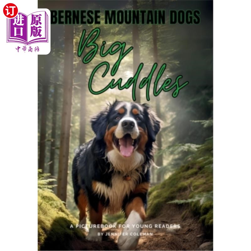 海外直订Bernese Mountain Dogs Big Cuddles: A Picturebook for Young Readers 伯尔尼山狗的大拥抱：一本给年轻读者的绘本