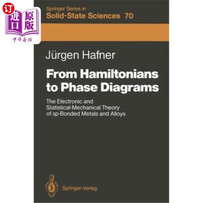 海外直订From Hamiltonians to Phase Diagrams: The Electronic and Statistical-Mechanical T 从哈密顿量到相图：Sp键合金