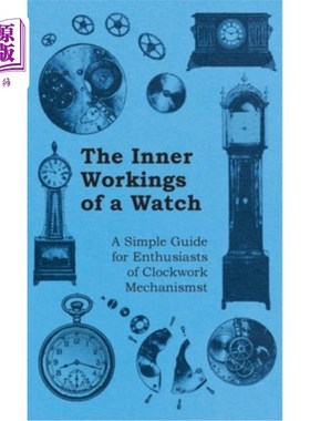 海外直订Inner Workings of a Watch - A Simple Guide for Enthusiasts of Clockwork Mechanis 手表的内部工作原理-发条机