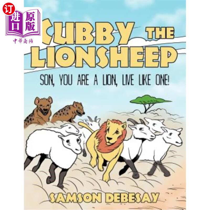 海外直订Cubby, the Lionsheep: Son, You Are a Lion, Live Like One! 狮子守护者库比:儿子,你是一头狮子,像狮子一样生
