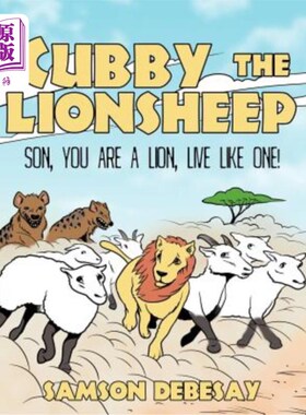 海外直订Cubby, the Lionsheep: Son, You Are a Lion, Live Like One! 狮子守护者库比：儿子，你是一头狮子，像狮子一样生