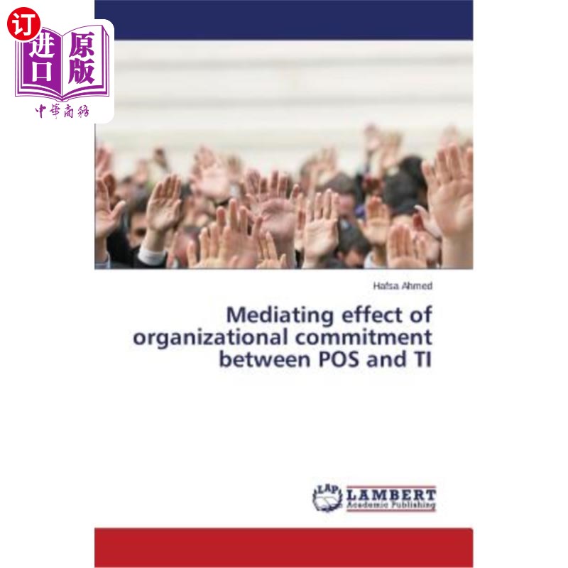 海外直订Mediating effect of organizational commitment between POS and TI组织承诺在POS和TI之间的中介作用