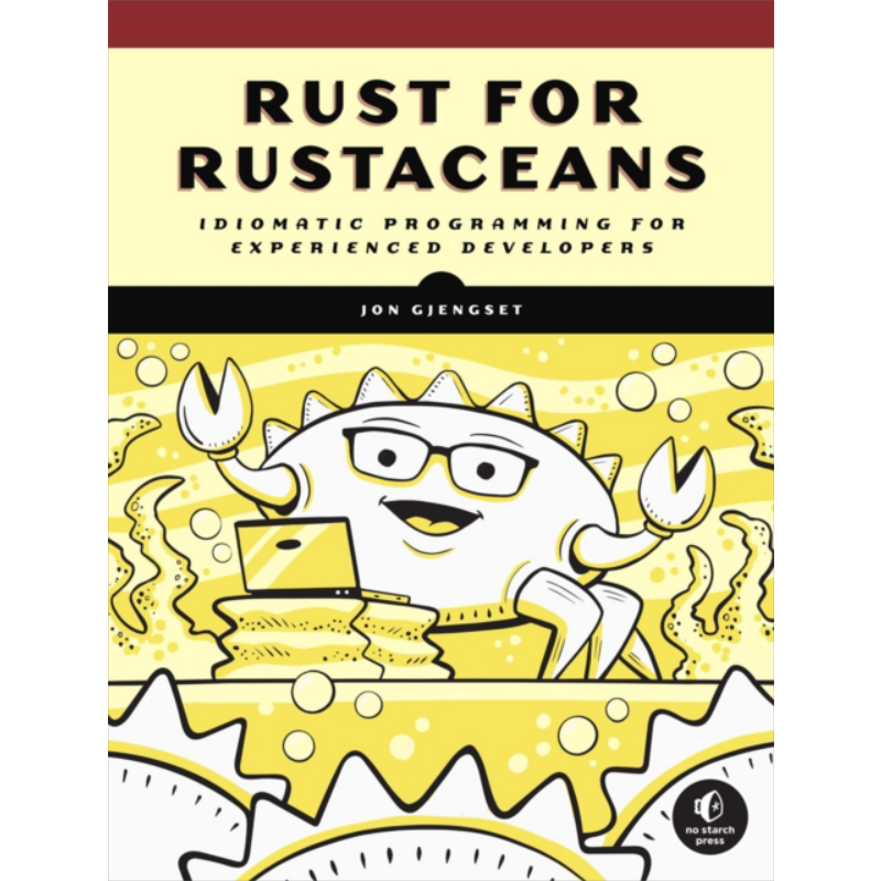 预售 Rust for Rustacans 面向有经验的开发人员的惯用编程 英文原版 Rust for Rustaceans Jon Gjengset【中商原版】