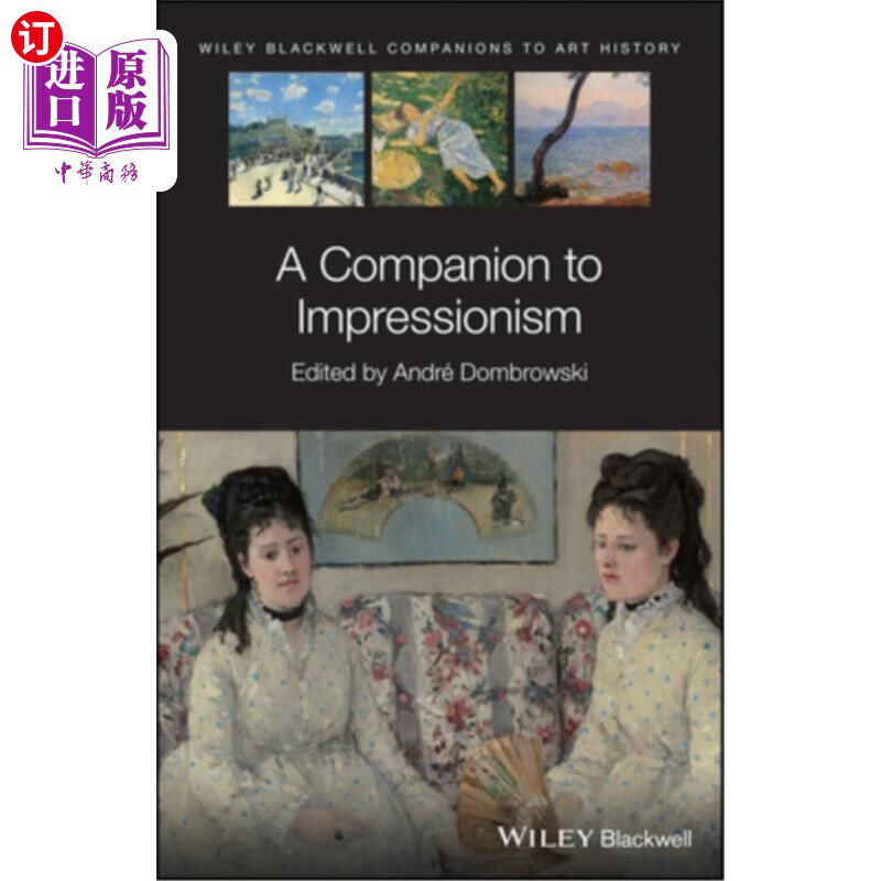 海外直订A Companion to Impressionism 印象派的伴侣