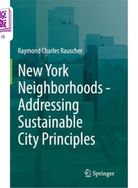 海外直订New York Neighborhoods - Addressing Sustainable City Principles 纽约社区——解决可持续城市原则