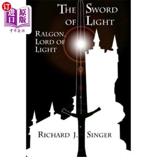 海外直订The Sword of Light: Ralgon, Lord of Light 光之剑:拉冈,光之王