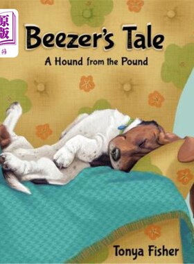 海外直订Beezer's Tale: A Hound from the Pound 比泽的故事：一只来自庞德的猎犬