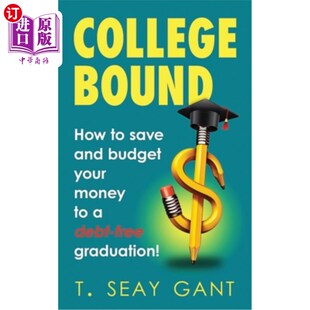 大学生活：如何为无债毕业攒钱和预 Graduation Money Bound How and Save free 海外直订College Budget debt Your
