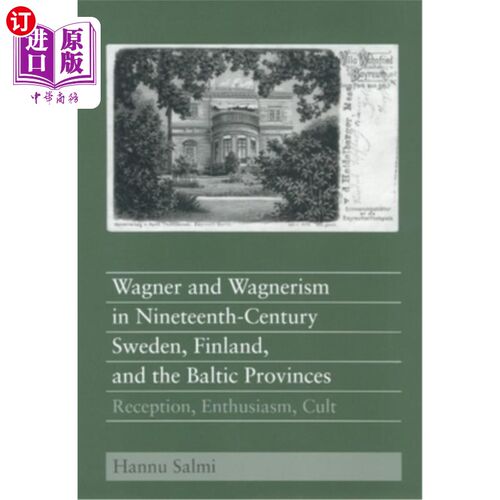 海外直订Wagner and Wagnerism in Nineteenth-Century Sweden, Finland, and the Baltic Provi 19世纪瑞典、芬兰和波罗的海