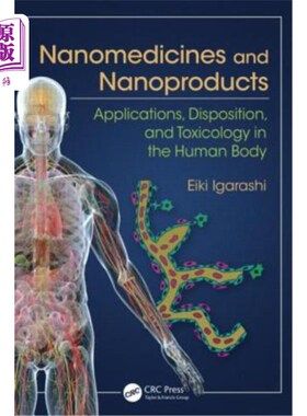 海外直订医药图书Nanomedicines and Nanoproducts: Applications, Disposition, and Toxicology in the 纳米药物和纳米产品