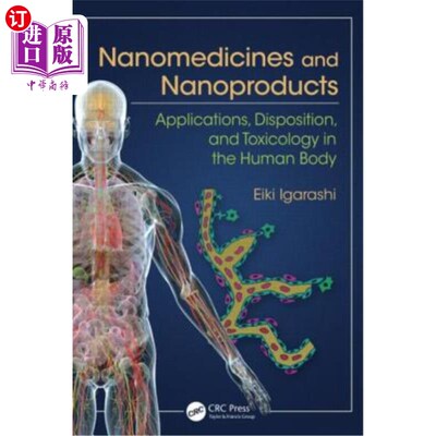 海外直订医药图书Nanomedicines and Nanoproducts: Applications, Disposition, and Toxicology in the 纳米药物和纳米产品