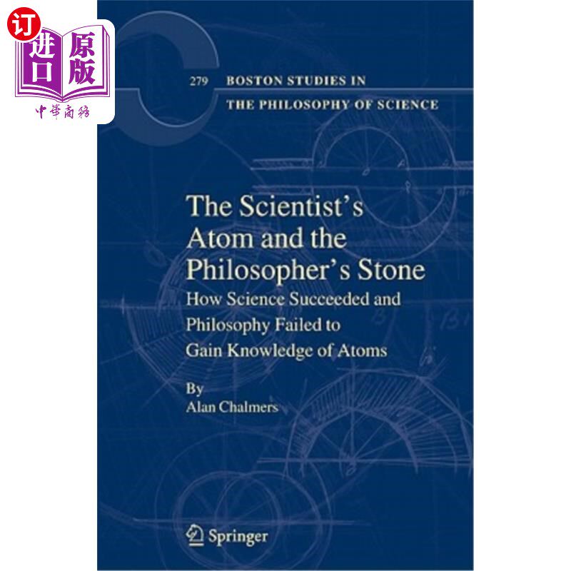 海外直订The Scientist's Atom and the Philosopher's Stone: How Science Succeeded and Phil 《科学家的原子和哲学家的石