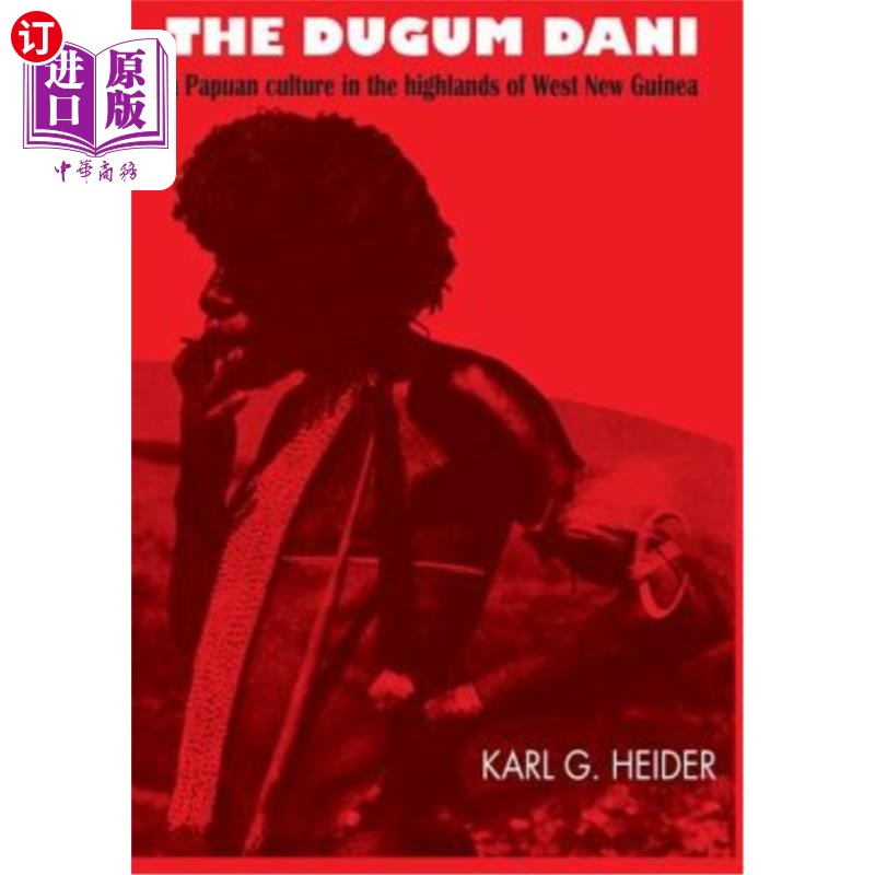 海外直订The Dugum Dani: A Papuan Culture in the Highlands of West New Guinea 杜古姆达尼人:新几内亚西部高地的巴布亚