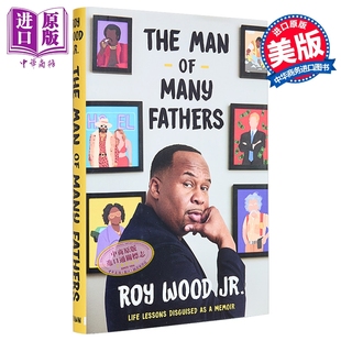 众父之人 伪装成回忆录的人生课 小罗伊伍德自传 The Man of Many Fathers 英文原版 Roy Wood Jr【中商原版】