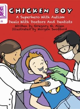 海外直订Chicken Boy: A Super Hero with Autism Deals with Doctors & Dentists 鸡男孩:患有自闭症的超级英雄与医生和牙医