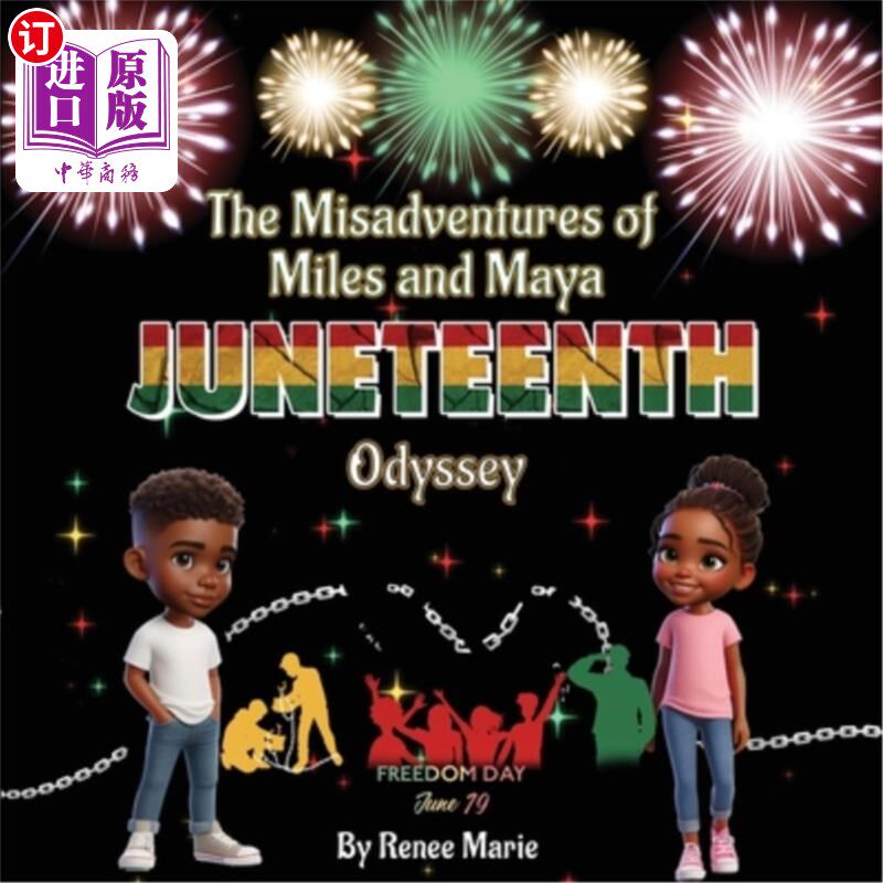 海外直订The Misadventures of Miles and Maya: Juneteenth Odyssey 迈尔斯和玛雅的不幸经历：六月奥德赛