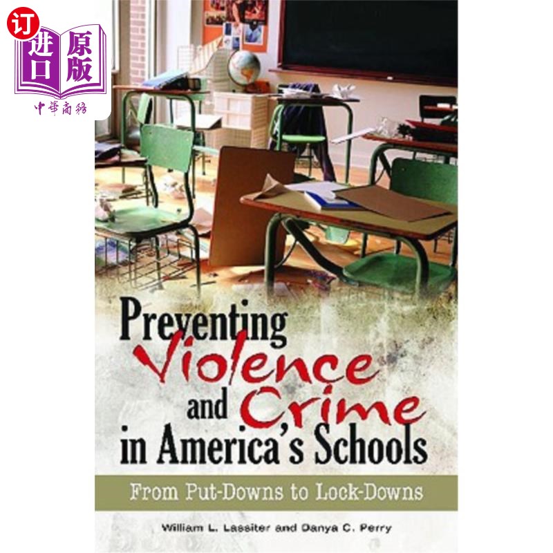 海外直订Preventing Violence and Crime in America's Schools: From Put-Downs to Lock-Downs 预防美国学校暴力和犯罪：从