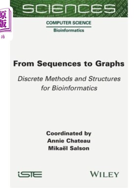 海外直订From Sequences to Graphs: Discrete Methods and Structures for Bioinformatics 从序列到图