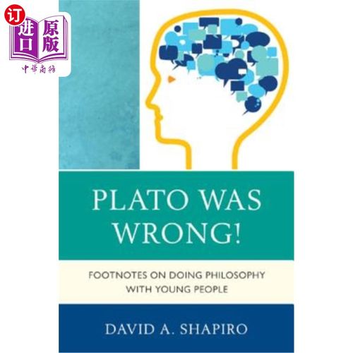 海外直订Plato Was Wrong!: Footnotes on Doing Philosophy with Young People 柏拉图错了关于与年轻人做哲学的脚注