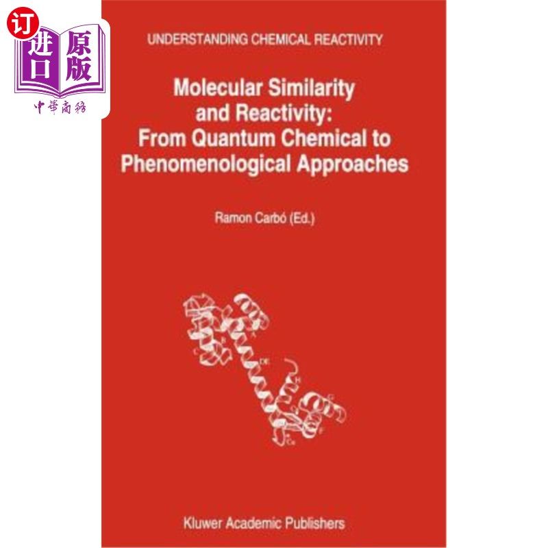 海外直订Molecular Similarity and Reactivity: From Quantum Chemical to Phenomenological A 分子相似性和反应性：从量子