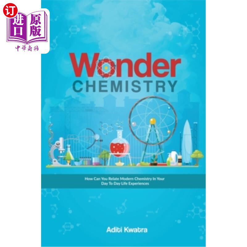 海外直订Wonder Chemistry: How can you relate Chemistry in your day to day life experienc 神奇化学:你如何将化学与你