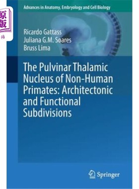 海外直订医药图书The Pulvinar Thalamic Nucleus of Non-Human Primates: Architectonic and Functiona 非人灵长类的丘脑枕