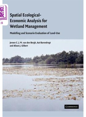 海外直订Spatial Ecological-Economic Analysis for Wetland Management: Modelling and Scena 湿地管理的空间生态经济分析：土
