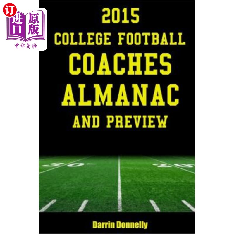 海外直订2015 College Football Coaches Almanac and Preview: The Ultimate Guide to College 2015年大学足球教练年鉴和预