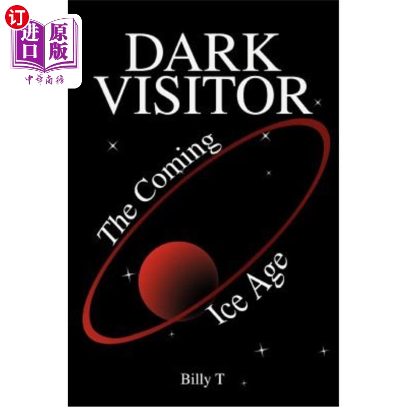 海外直订Dark Visitor: The Coming Ice Age 黑暗访客:即将到来的冰河时代