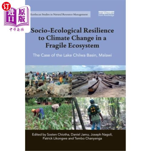 海外直订Socio-Ecological Resilience to Climate Change in a Fragile Ecosystem: The Case o 脆弱生态系统对气候变化的社