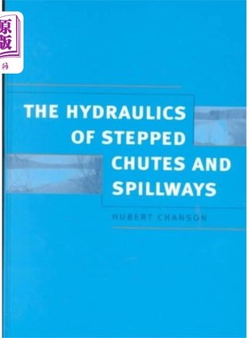 海外直订Hydraulics of Stepped Chutes and Spillways 阶梯溜槽和溢洪道的水力学