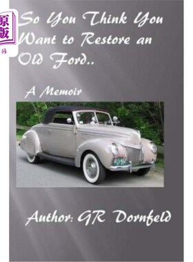 海外直订So you think you want to restore an old Ford 所以你想修复一辆老福特