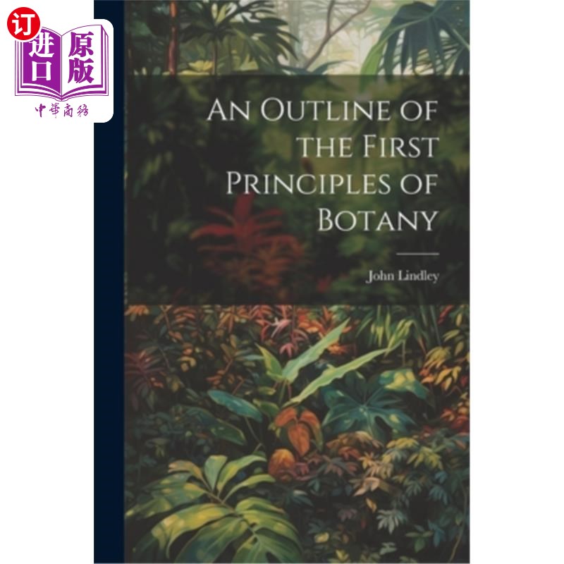 海外直订An Outline of the First Principles of Botany 《植物学基本原理大纲》