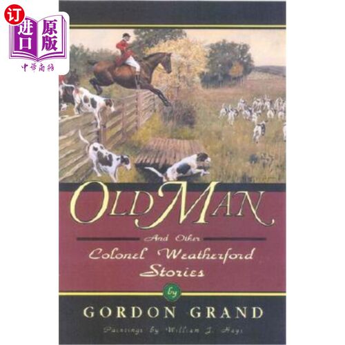 海外直订Old Man: And Other Colonel Weatherford Stories 老人：还有其他威瑟福上校的故事