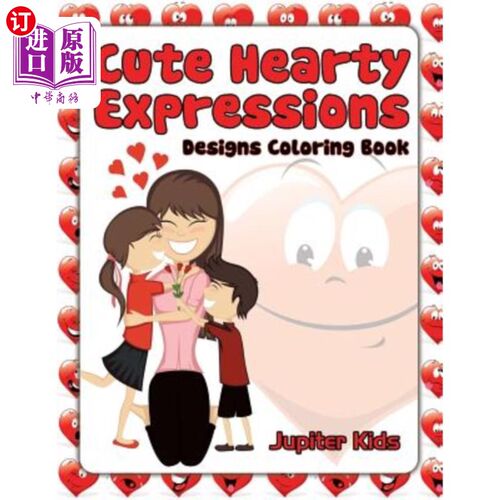 海外直订Cute Hearty Expressions: Designs Coloring Book 可爱的表情：设计色彩的书