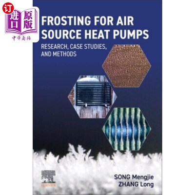 海外直订Frosting for Air Source Heat Pumps: Research, Case Studies, and Methods 空气源热泵结霜：研究、案例研究和方