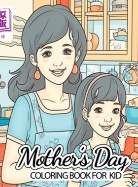 海外直订Mother's Day Coloring Book For Kids: Create Lasting Moments with Mom on Mother's 母亲节儿童涂色书:在母亲节