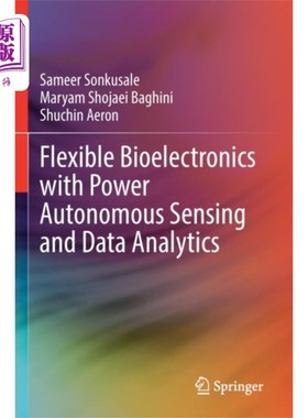 海外直订医药图书Flexible Bioelectronics with Power Autonomous Se... 柔性生物电子学与电力自主传感和数据分析