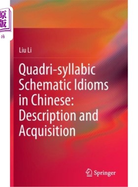 海外直订Quadri-Syllabic Schematic Idioms in Chinese: Description and Acquisition 汉语四音节图式成语:描述与习得