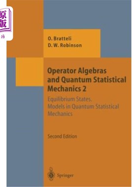 海外直订Operator Algebras and Quantum Statistical Mechanics: Equilibrium States. Models  算子代数和量子统计力学：平