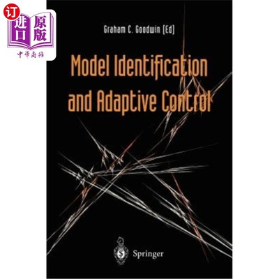 海外直订Model Identification and Adaptive Control: From Windsurfing to Telecommunication 模型辨识与自适应控制：从帆