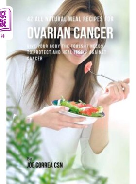 海外直订医药图书42 All Natural Meal Recipes for Ovarian Cancer: Give Your Body the Tools It Need 卵巢癌的42种天然食