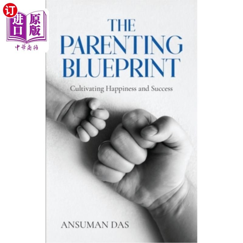 海外直订The Parenting Blueprint: Cultivating Happiness and Success 育儿蓝图：培养幸福和成功
