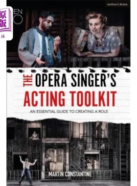 海外直订The Opera Singer's Acting Toolkit: An Essential Guide to Creating a Role 歌剧演唱家的表演工具包:创建一个角