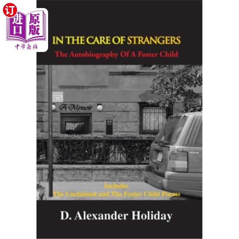 海外直订In the Care of Strangers: The Autobiography of a Foster Child 《在陌生人的照顾下:一个寄养儿童的自传》