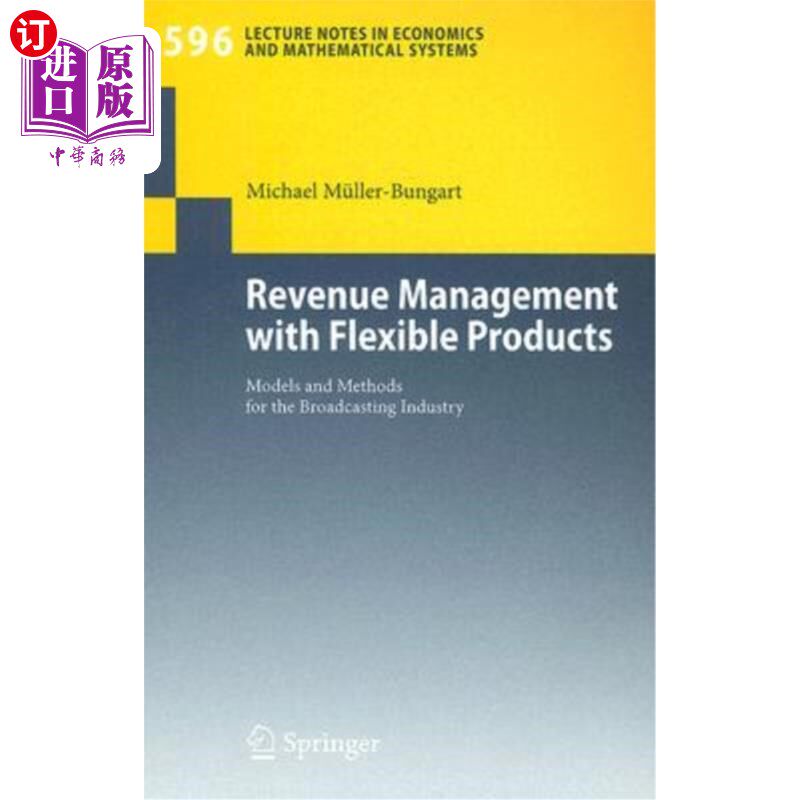 海外直订Revenue Management with Flexible Products: Models and Methods for the Broadcasti 灵活产品的收益管理:广播行