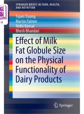 海外直订Effect of Milk Fat Globule Size on the Physical Functionality of Dairy Products 乳脂球大小对乳制品物理功能